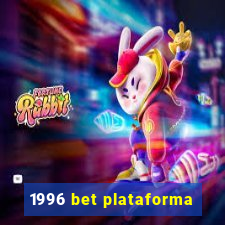 1996 bet plataforma